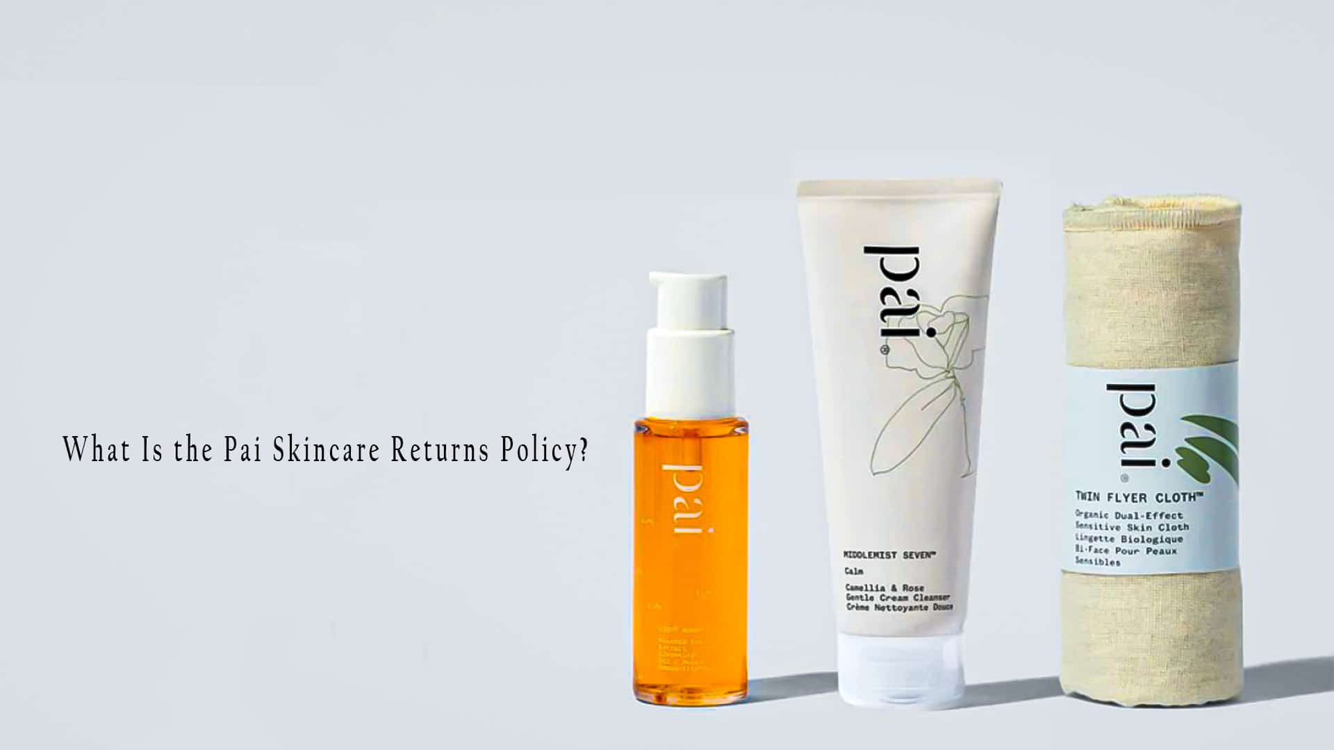 What is the Pai Skincare Returns Policy